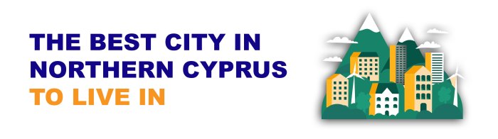 بهترین شهر قبرس شمالی برای زندگی